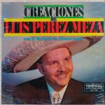 Luis Perez Meza Y El Mariachi De Alfonso Lopez - Creaciones De Luis Perez Meza (LP)