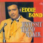 Eddie Bond - Tennessee Legend Maker (LP, Album)