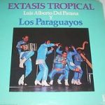 Luis Alberto del Parana y Los Paraguayos - Extasis Tropical (LP)