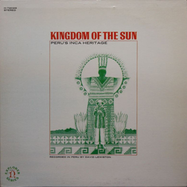 David Lewiston - Kingdom Of The Sun (Peru's Inca Heritage) (LP, Album, RE)