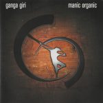 Ganga Giri - Manic Organic (CD, Album, Jew)