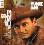 Frankie Laine - I'm Gonna Live 'Till I Die (LP, Comp)