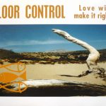 Floor Control - Love Will Make It Right (CD, Maxi)