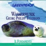 Georg Philipp Telemann / Il Fondamento Conducted By Paul Dombrecht - Greenpeace - Wassermusik (Georg Philipp Telemann) (CD, Album)