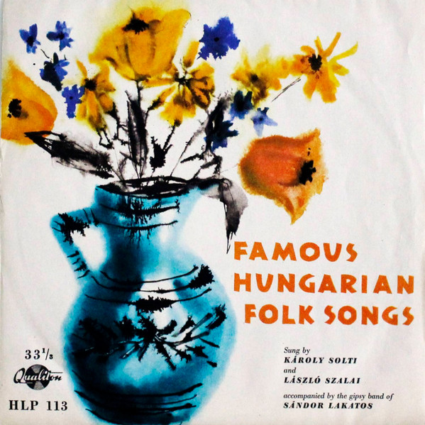 Solti Károly And László Szalay - Famous Hungarian Folk Songs (10")