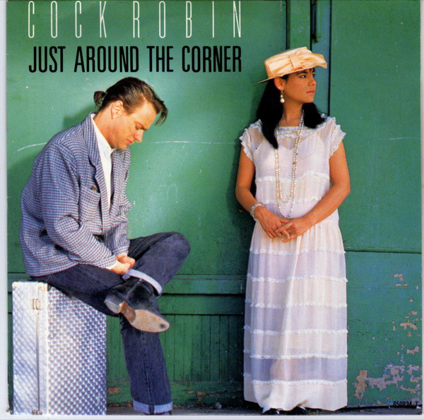Cock Robin - Just Around The Corner (7", Single)