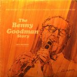 Benny Goodman - The Benny Goodman Story (2xLP, Album, Comp)
