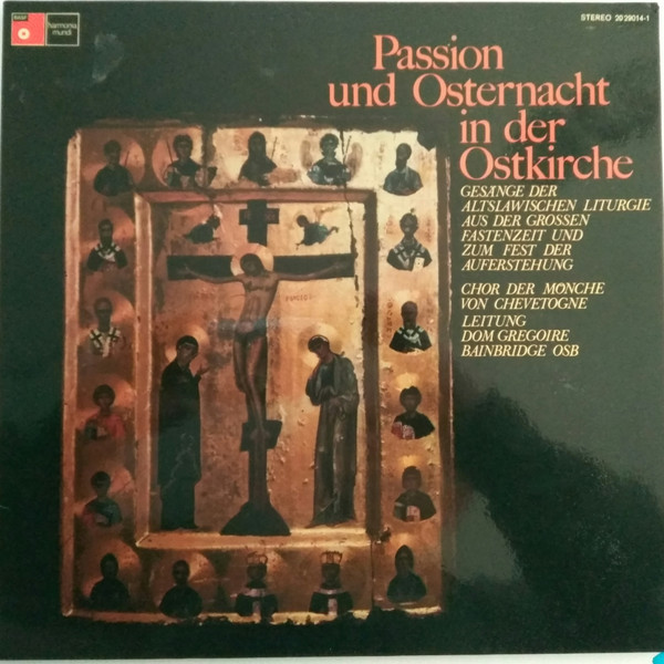 Monastère Bénédictin Chevetogne, Dom Gregoire Bainbridge,OSB - Passion Und Osternacht In Der Ostkirche - Gesänge Der Altslawischen Liturgie Aus Der Großen Fastenzeit Und Zum Fest Der Auferstehtung (LP, Album)