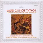 Abbot Alexios / The Community Of The Xenophontos Monastery On The Holy Mountain Of Athos - Easter On Mount Athos: The Celebration Of The Night Before Easter = Ostern Auf Dem Berg Athos: Die Feier Der Osternacht = Pâques Au Mont Athos: La Célébration De La Nuit Pascale (LP)