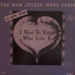 The New Jersey Mass Choir - I Want To Know What Love Is (12", Maxi)