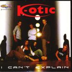 K-Otic - I Can't Explain (CD, Single, Enh, Car)
