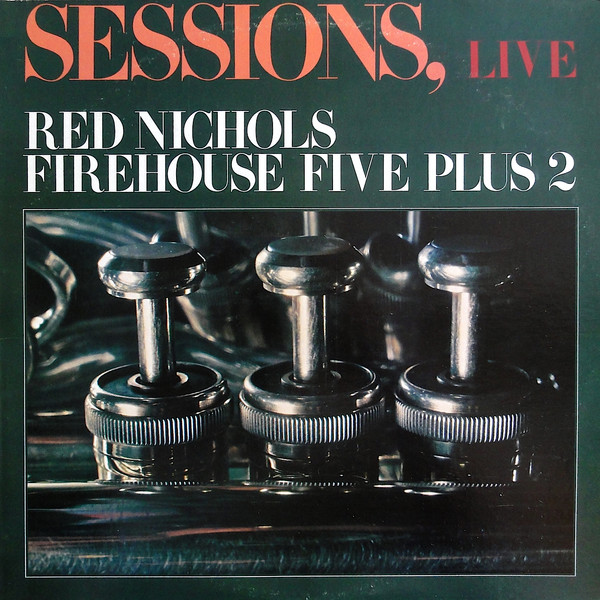 Red Nichols, Firehouse Five Plus 2* - Sessions, Live (LP)