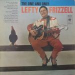 Lefty Frizzell - The One And Only Lefty Frizzell (LP, Album)