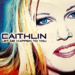 Caithlin - Let Me Happen To You (CD, Single, Copy Prot.)