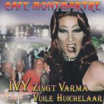 Cafe Montmartre - Ivy - Varma - Vuile Huichelaar (CD, Single)