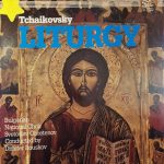Pyotr Ilyich Tchaikovsky - Bulgarian National Choir 'Svetoslav Obretenov' / Dimitre Rouskov - Liturgy (LP, Album, RE)