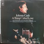 Johnny Cash - A Thing Called Love (LP, Album)