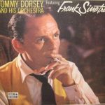 Tommy Dorsey And His Orchestra, Frank Sinatra - Tommy Dorsey And His Orchestra Featuring Frank Sinatra (LP, Album, Comp, Mono)