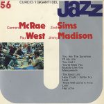 Carmen McRae / Zoot Sims / Paul West / Jimmy Madison - I Giganti Del Jazz Vol. 56 (LP, Album, RE)
