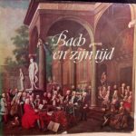 Johann Sebastian Bach - Bach En Zijn Tijd (LP, Comp)