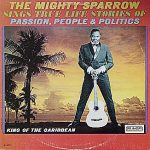 Mighty Sparrow - The Mighty Sparrow Sings True Life Stories Of Passion, People & Politics (LP, Ste)
