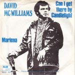 David McWilliams - Can I Get There By Candlelight / Marlena (7", Single)