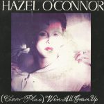 Hazel O'Connor - (Cover Plus) We're All Grown Up (7", Single, Dam)