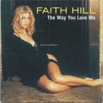 Faith Hill - The Way You Love Me (CD, Single)