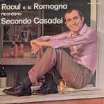 Orchestra Spettacolo Casadei* - Raoul E La Romagna Ricordano Secondo Casadei (LP, Album)