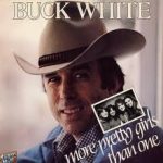 Buck White - More Pretty Girls Than One (LP, Album)