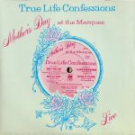 True Life Confessions - Mother's Day At The Marquee Live (7")