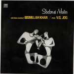Bismillah Khan & V. G. Jog - Shenai & Violin (LP)