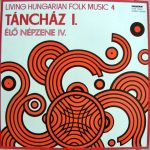 Sebő Ensemble, Muzsikás - Living Hungarian Folk Music 4 - Táncház I. / Folk-Dancing Room (LP)