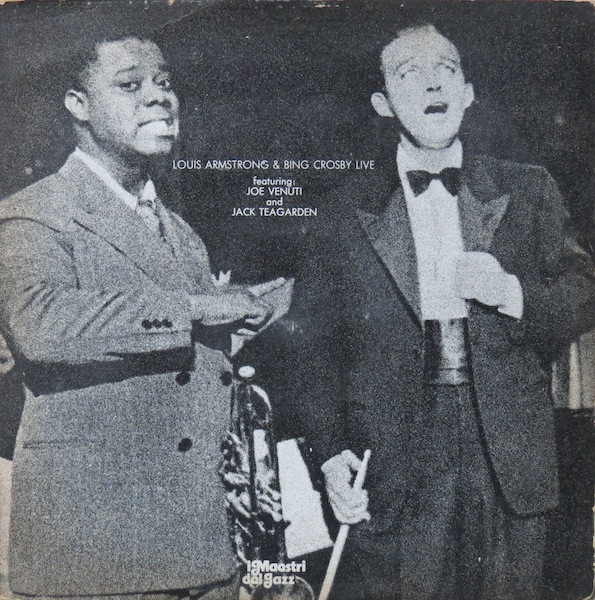 Louis Armstrong, Bing Crosby - Louis Armstrong & Bing Crosby Live Featuring: Joe Venuti And Jack Teagarden (LP, Album)