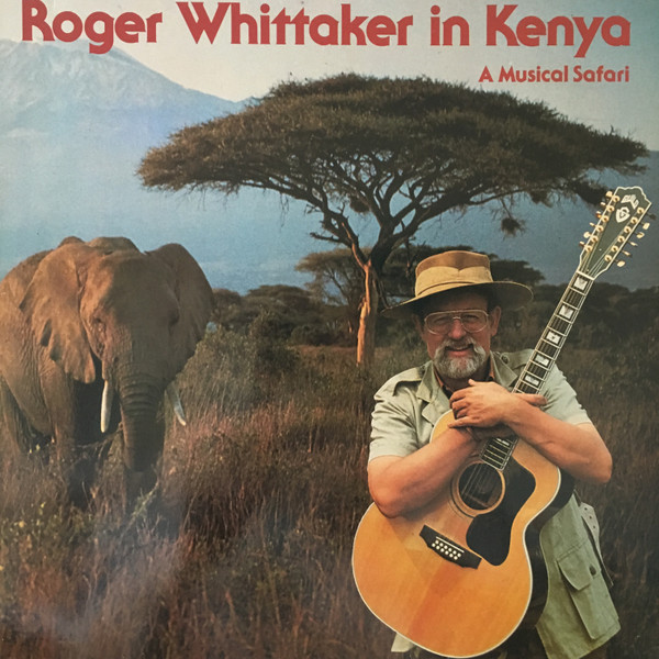 Roger Whittaker - Roger Whittaker In Kenya - A Musical Safari (LP, Album)