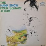 Hank Snow - The Hank Snow Four/Square Album (LP, Comp, Mono)