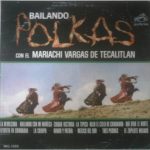 Mariachi Vargas de Tecalitlán - Bailando Polkas (LP, Album, Mono)
