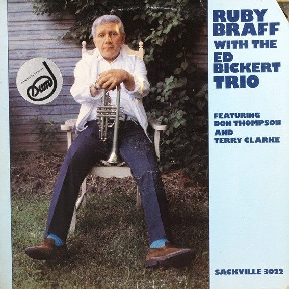 Ruby Braff With The Ed Bickert Trio Featuring Don Thompson (2) And Terry Clarke - Ruby Braff With The Ed Bickert Trio Featuring Don Thompson And Terry Clarke (LP, Album)