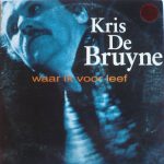 Kris De Bruyne - Waar Ik Voor Leef (CD, Single)