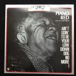 Piano Red - Ain't Goin' To Be Your Low Down Dog No More! - Recorded Live At The Montruex Jazz Festival (LP, Album, RE)