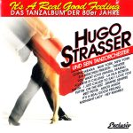 Hugo Strasser Und Sein Tanzorchester - It's A Real Good Feeling (Das Tanzalbum Der 80er Jahre) (CD, Comp)