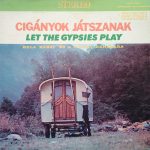 Bela Babai - Cigányok Játszanak (Let The Gypsies Play) (LP)