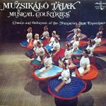 Magyar Állami Népi Együttes Ének- És Zenekara - Muzsikáló Tájak = Musical Countries (LP, Album)