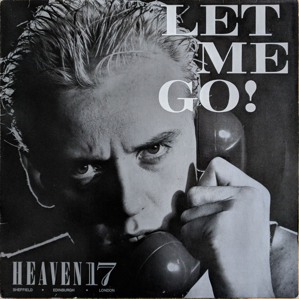 Heaven 17 - Let Me Go! (12", Maxi)