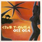 Club T-Quila - Ole Ola (CD, Single)