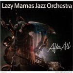 Lazy Mamas Jazz Orchestra - After All (LP, Album)