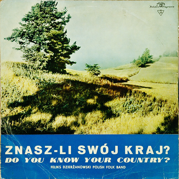 The Feliks Dzierżanowski Polish Folk Band - Znasz-li Swój Kraj? (LP, Album)