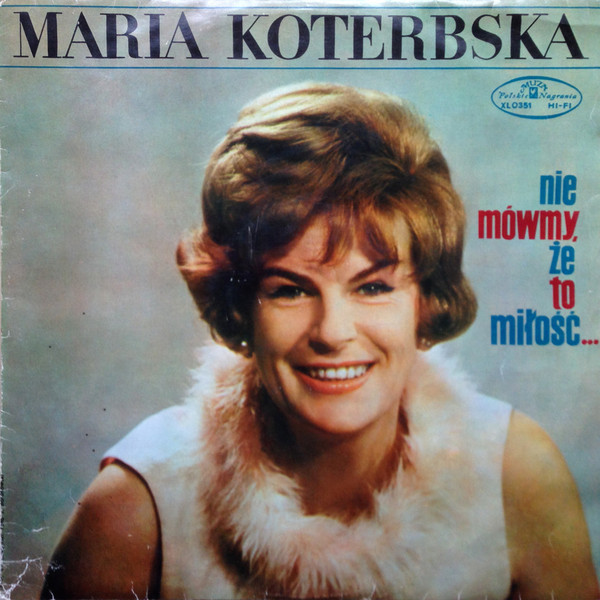 Maria Koterbska - Nie Mówmy, Że To Miłość... (LP, Album, Mono)