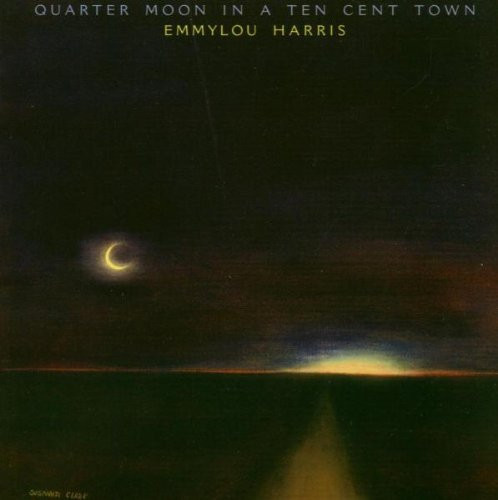 Emmylou Harris - Quarter Moon In A Ten Cent Town (LP, Album)