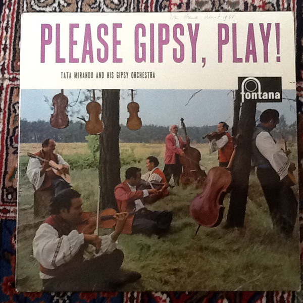 Tata Mirando And His Gipsy Orchestra - Please Gipsy, Play! (LP, Album, Mono)